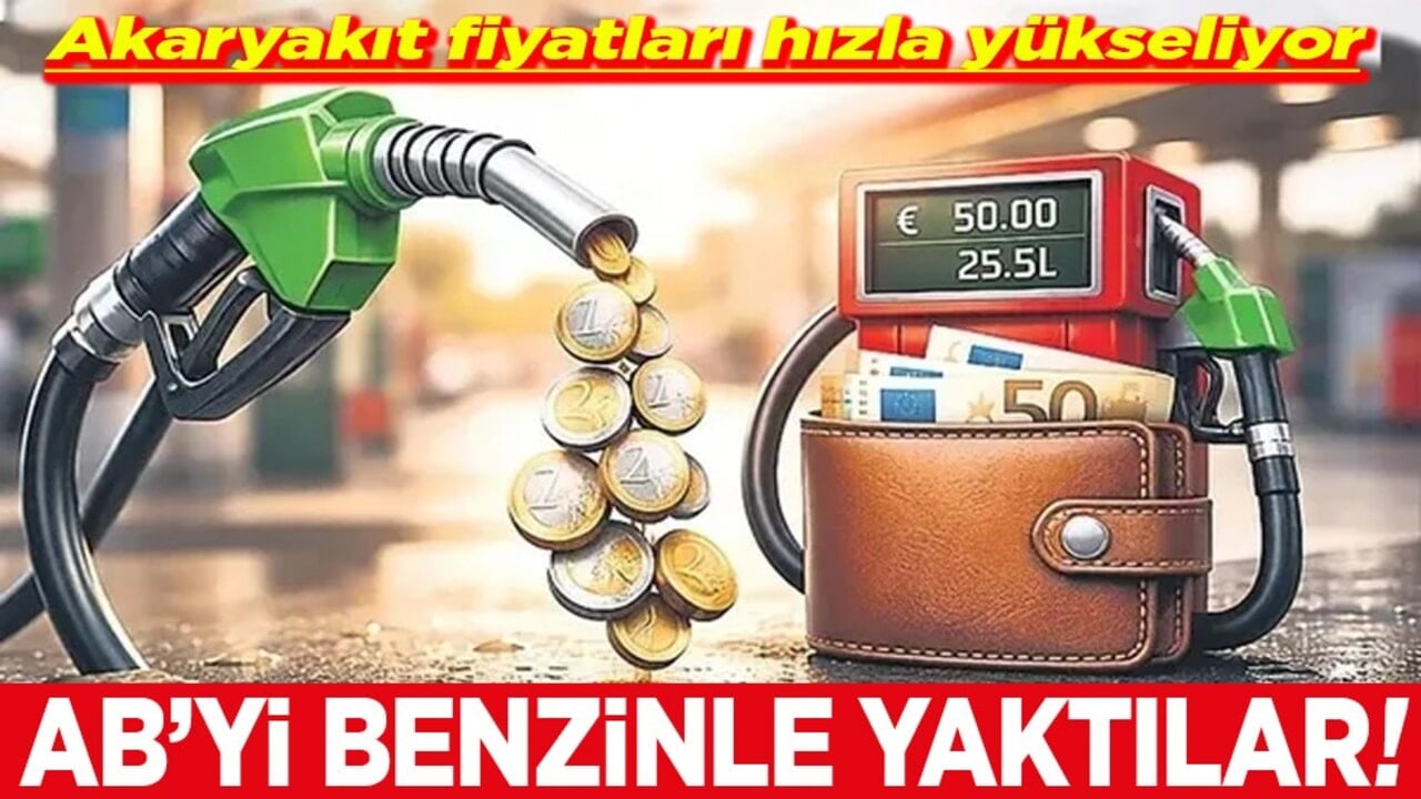 AB'de Akaryakıt Fiyatları Yükseliyor: Benzin ve Dizelde Sert Artışlar