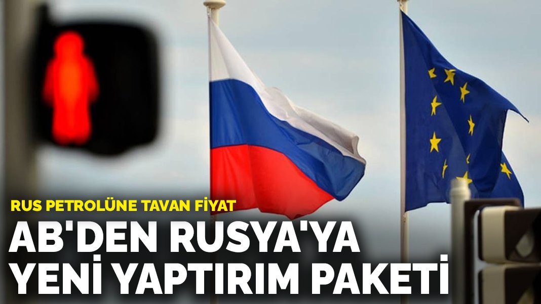 AB'den Rusya'ya Son 4 Yılın En Kapsamlı Yaptırım Paketi Onaylandı