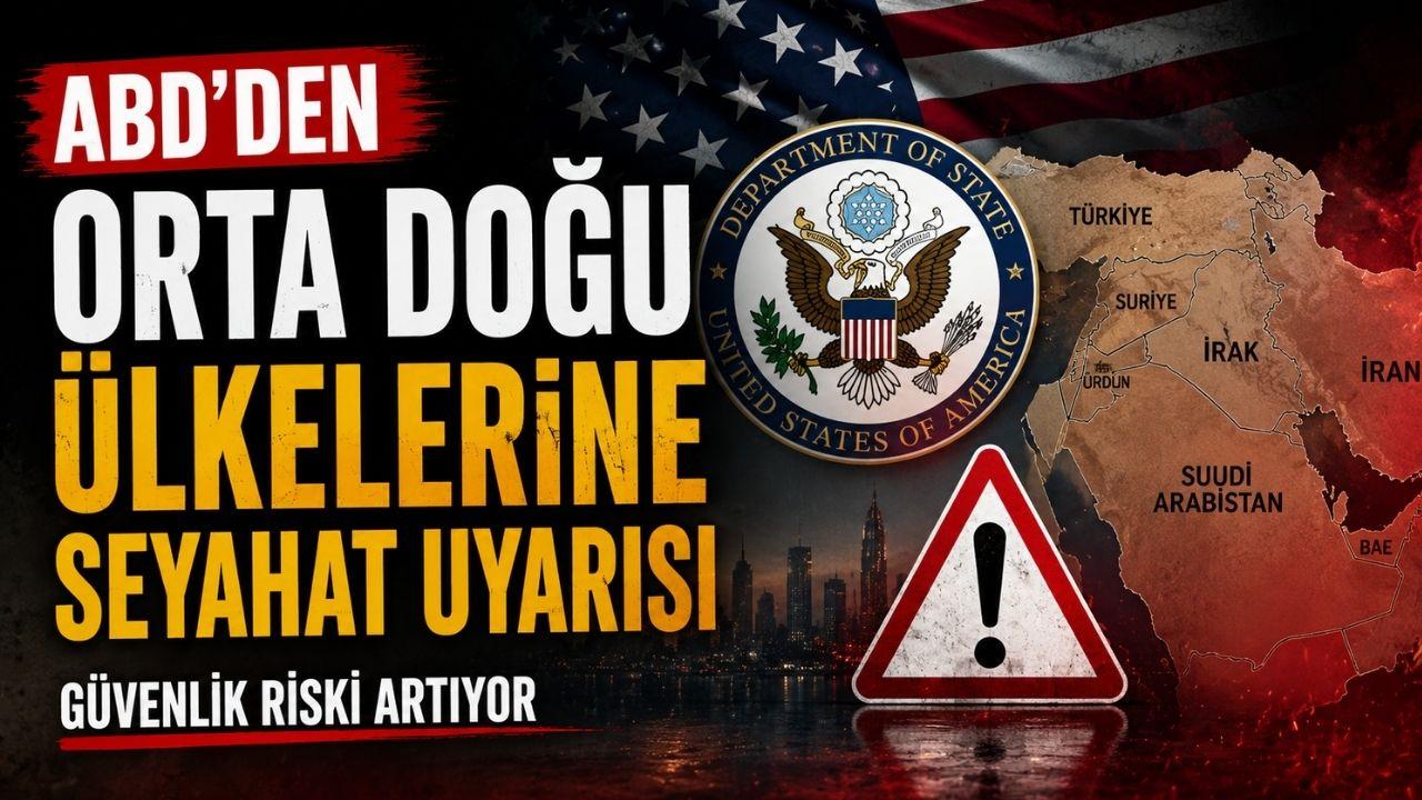 ABD'den Orta Doğu İçin Kritik Seyahat Uyarısı: Vatandaşlara Tahliye Hazırlığı Çağrısı