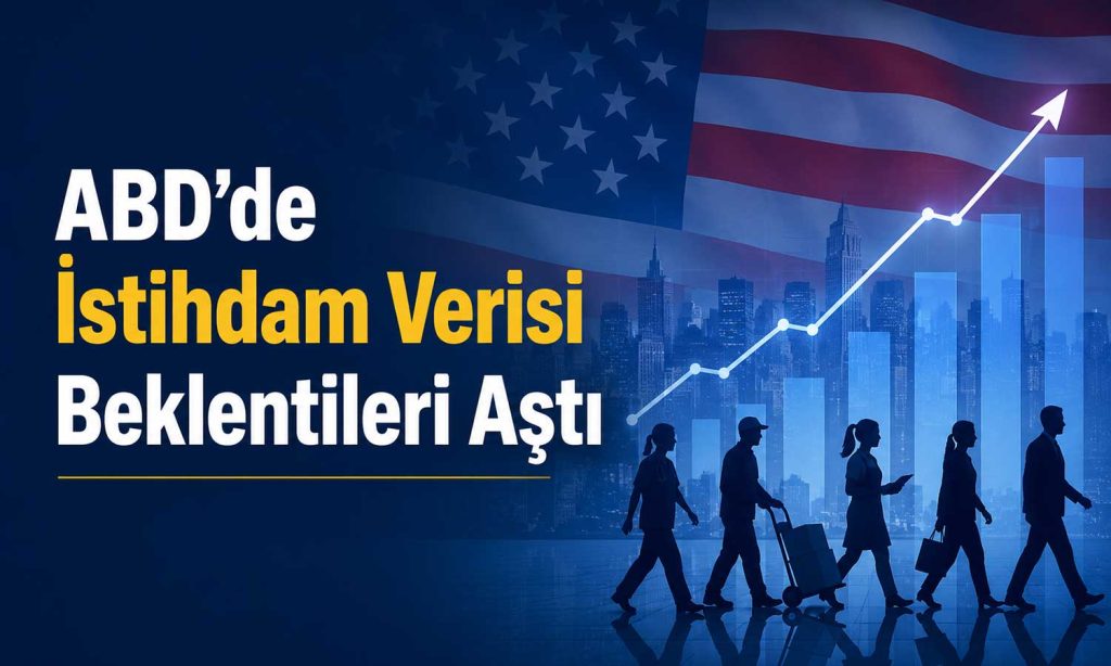 ABD Tarım Dışı İstihdamda Negatif Sürpriz: Piyasalar Hareketlendi