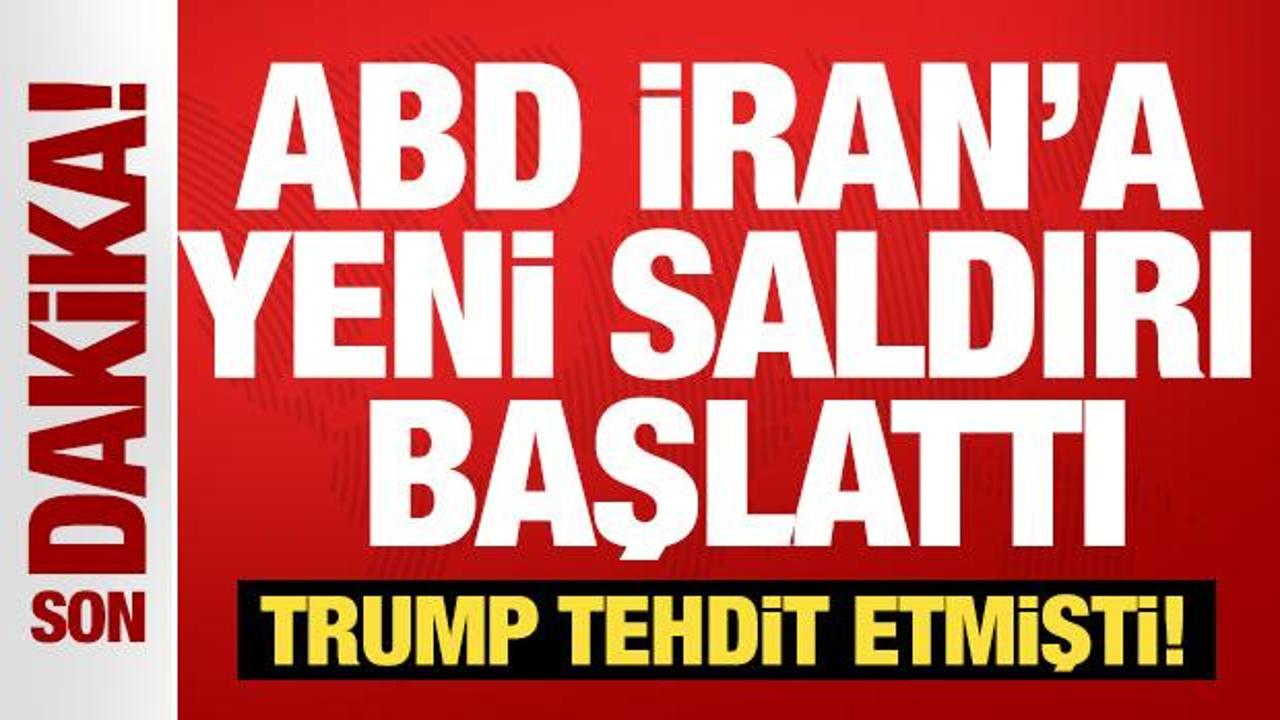 ABD, Trump'ın Tehditlerinin Ardından İran'a Yeni Saldırı Başlattı