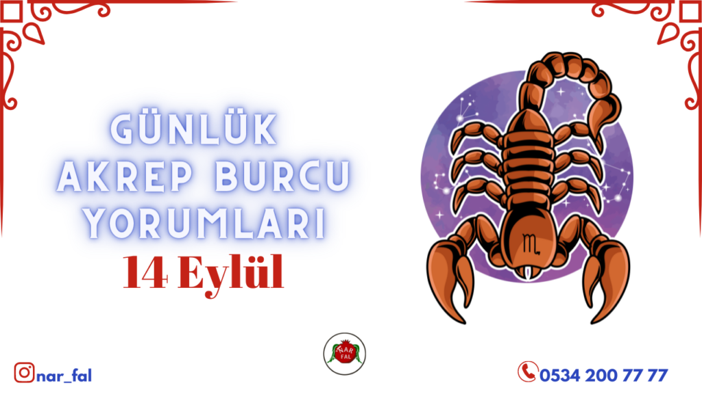 Akrep Burcu İçin 13 Eylül Pazar Günlük Yorumu: Fırsatları Kaçırmayın!