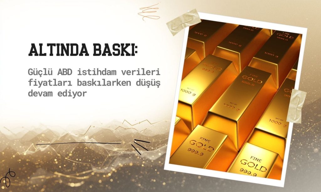 Altında ABD İstihdam Verisi Baskısı: Ons Fiyatı 4.405 Doları Gördü