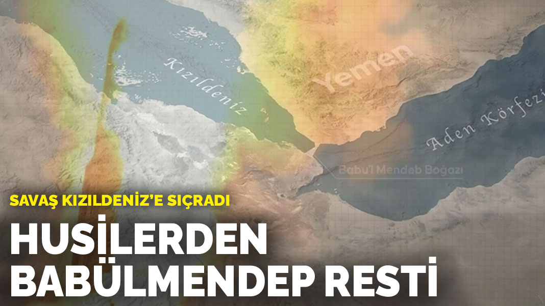 Babülmendep Kilitlendi: Husilerin Savaş Gücü ve Bölgesel Etkileri Deşifre Oldu