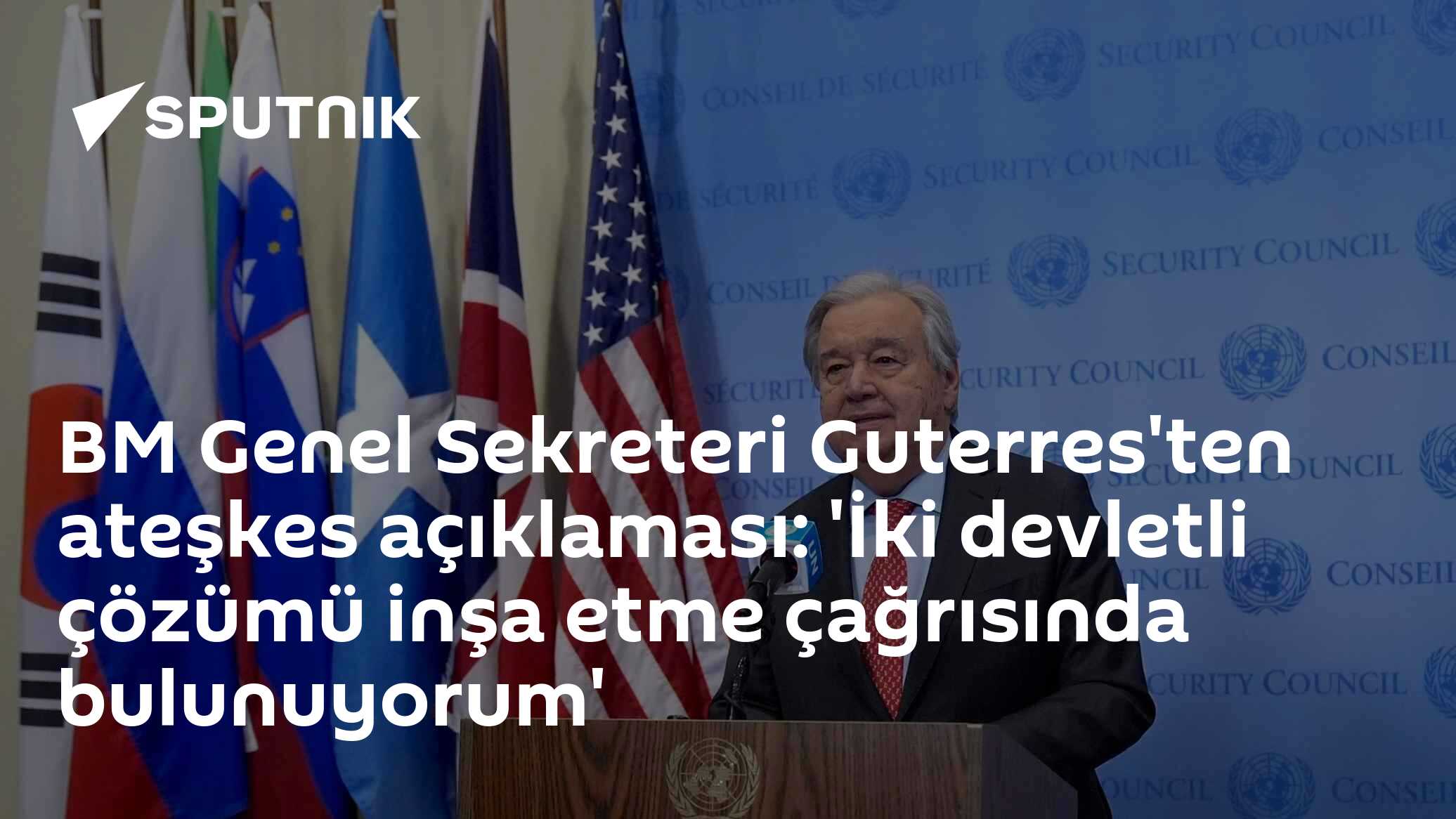 BM Genel Sekreteri Guterres'ten Kritik Uyarı: İki Devletli Çözüm Yok Olmasın