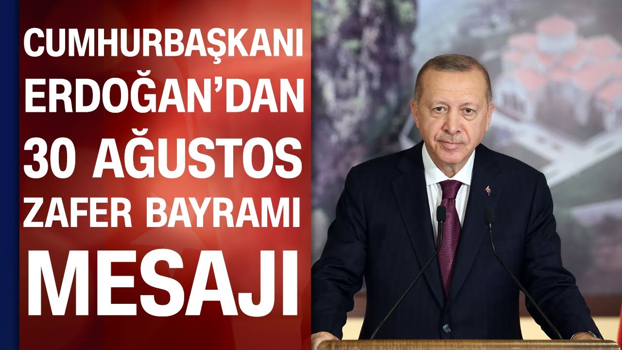Cumhurbaşkanı Erdoğan'dan 30 Ağustos Mesajı: Türkiye'yi Kimse Vazgeçiremez