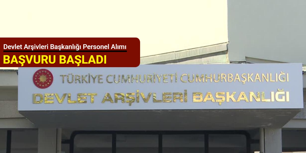 Devlet Arşivleri Başkanlığı 25 Arşiv Uzmanı Alımı Yapacak