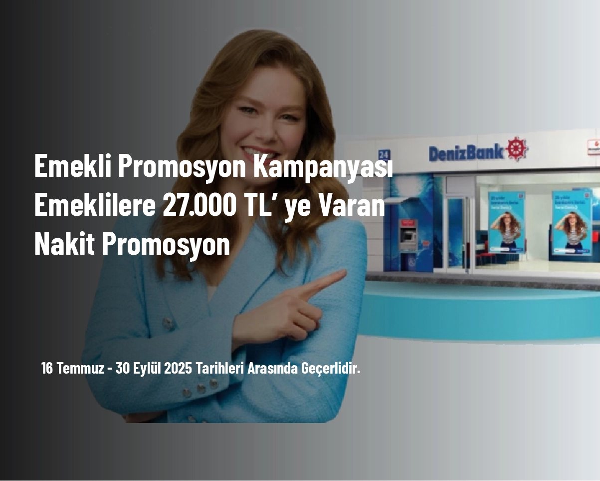 Emeklilere Ekim Ayı Promosyon Fırsatı: 35 Bin TL'ye Varan Nakit Destek Anında Hesapta