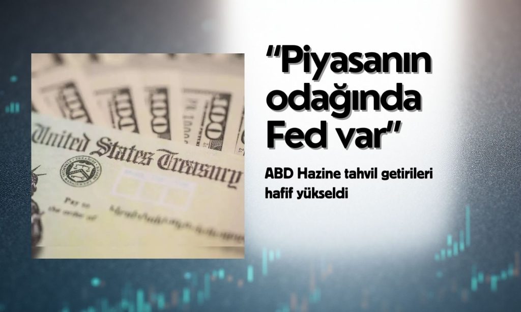 Fed Gevşemesi Beklentisiyle Tahvil Piyasasında Yeni Dönem