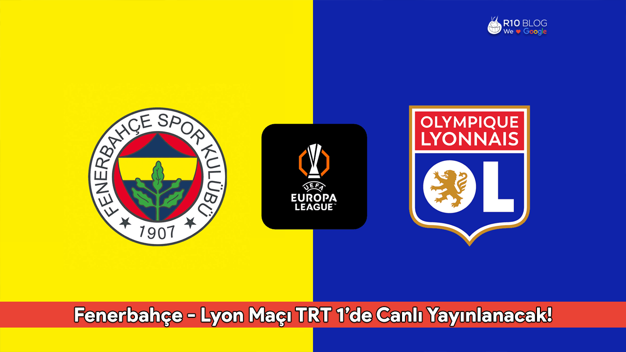 Fenerbahçe - Lyon Maçı TRT 1'de Canlı ve Şifresiz Yayınlanacak