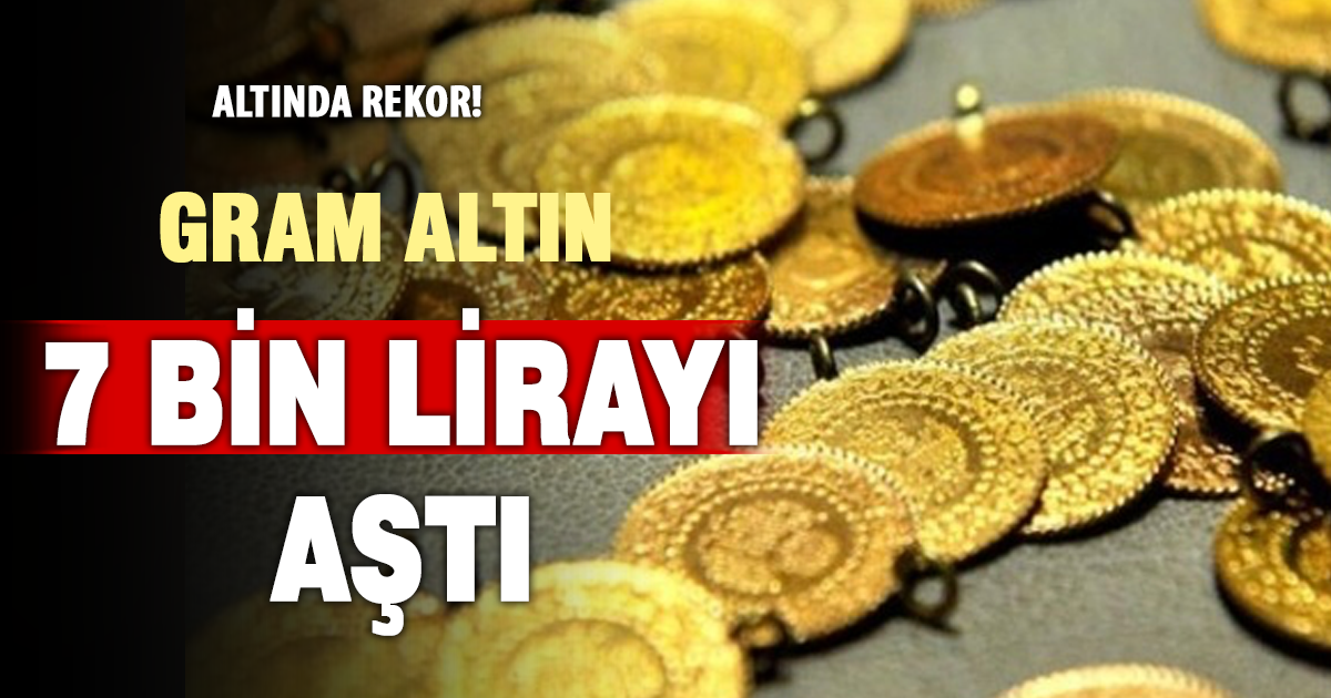 Gram Altın 7 Bin Lirayı Aştı: Küresel Piyasalarda Yeni Rekorlar