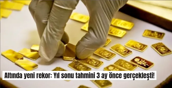 Gram Altın İçin Heyecanlandıran Tahmin: 3 Ay Sonra Yeni Rekor
