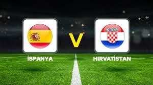İspanya - Hırvatistan Maçı Canlı Yayın Bilgileri: UEFA Uluslar Ligi Heyecanı