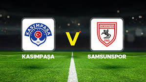 Kasımpaşa Samsunspor Maçı Ne Zaman? İşte Tarih, Saat ve Kanal Bilgileri