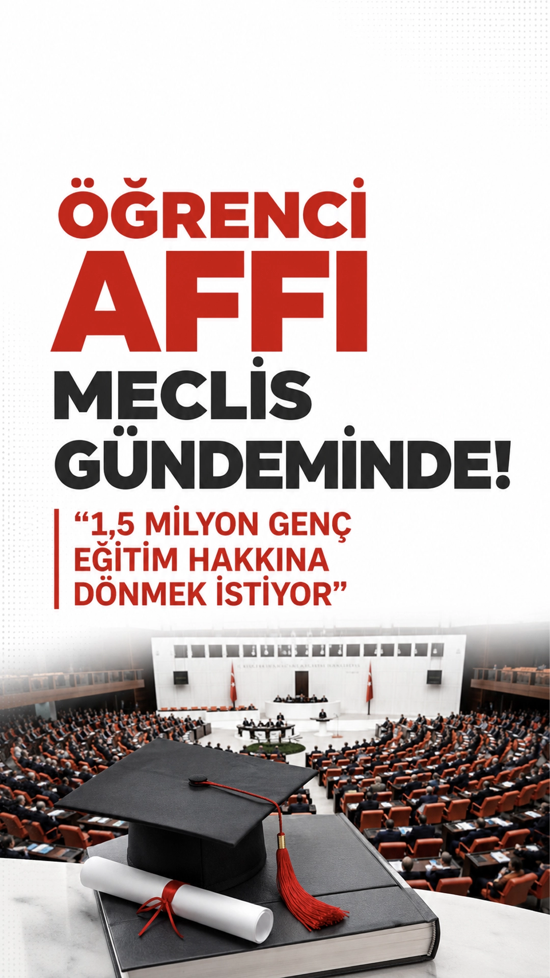 Öğrenci Affı Meclis Gündeminde: Kimler Yükseköğretime Geri Dönecek?