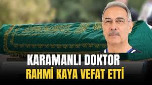 Op. Dr. Rahmi Kaya Hayatını Kaybetti: Sağlık Camiası Yasta