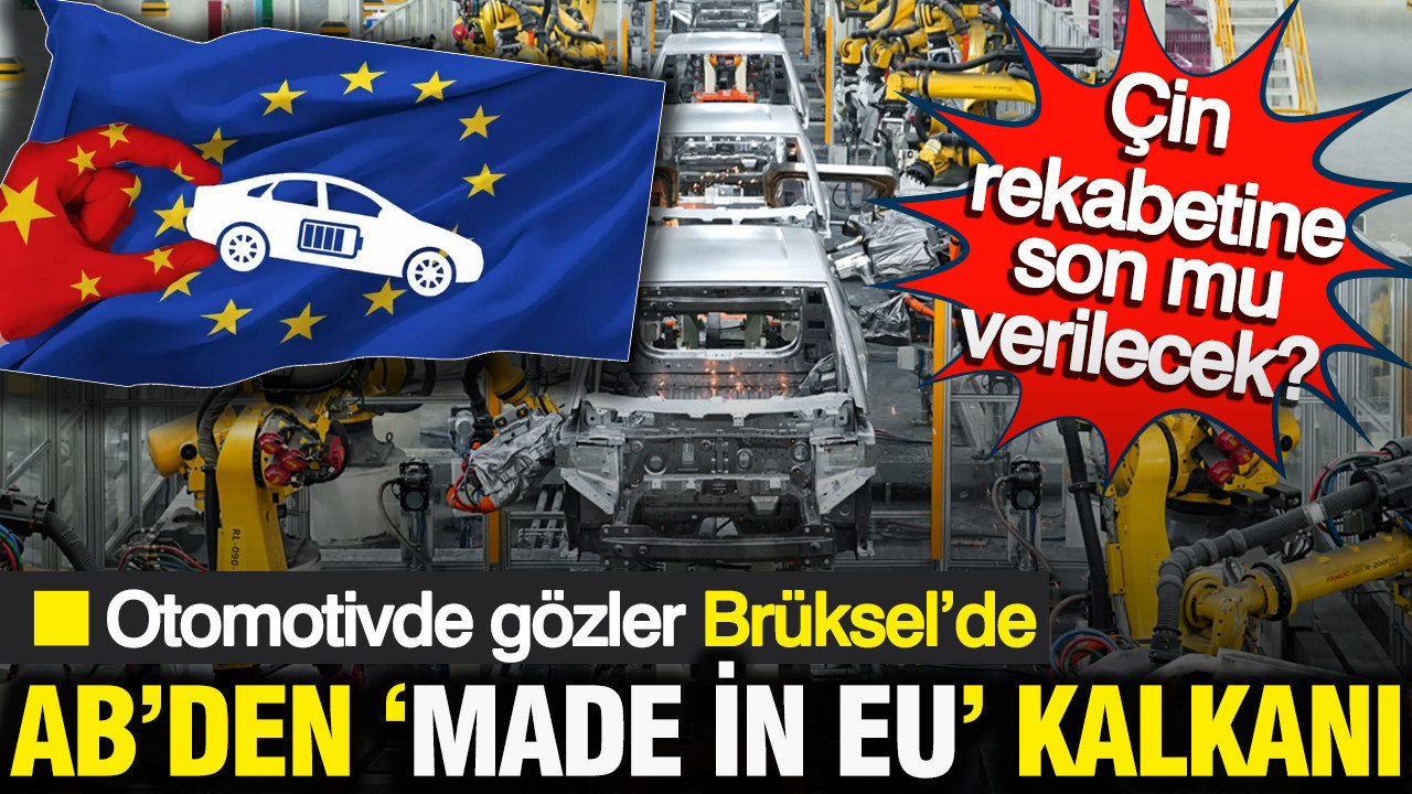 Otomotivde Dengeler Değişiyor: 'Made in EU' Hamlesi ve Türkiye'nin Çağrısı