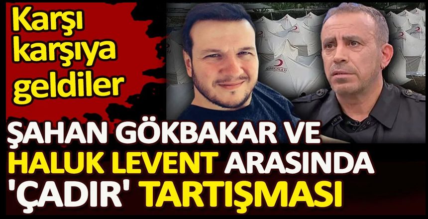 Şahan Gökbakar'dan Haluk Levent İfadesi: Güven Uyandırmadı