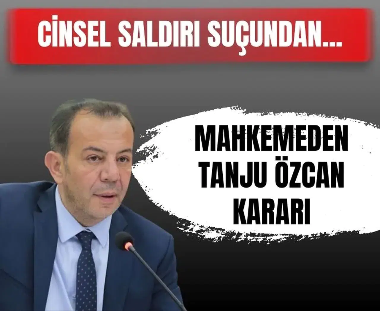 Tanju Özcan'a Cinsel Saldırı Suçlamasından Beraat Kararı