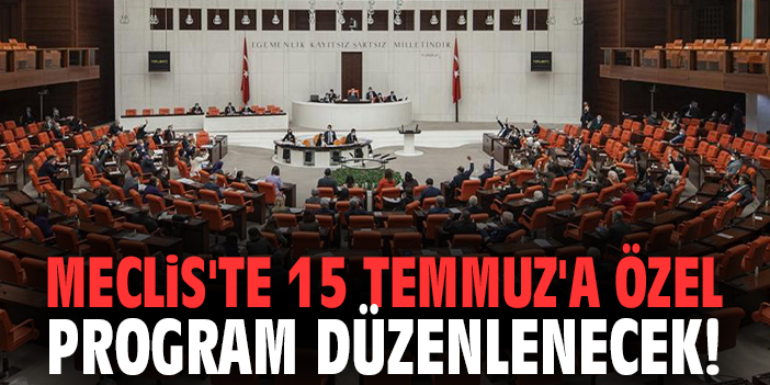 TBMM, 15 Temmuz Anma Programına Ev Sahipliği Yapacak