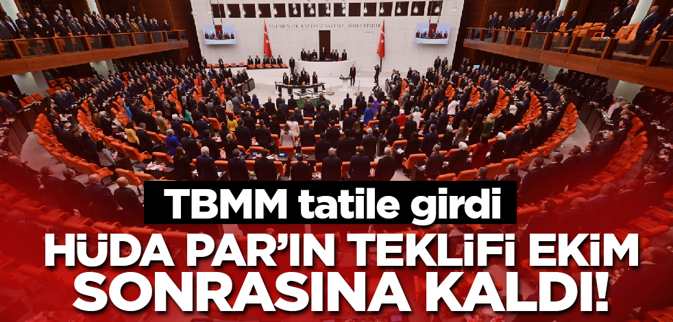 TBMM Tatile Girdi: Ekim 2026'da Yeniden Görev Başında