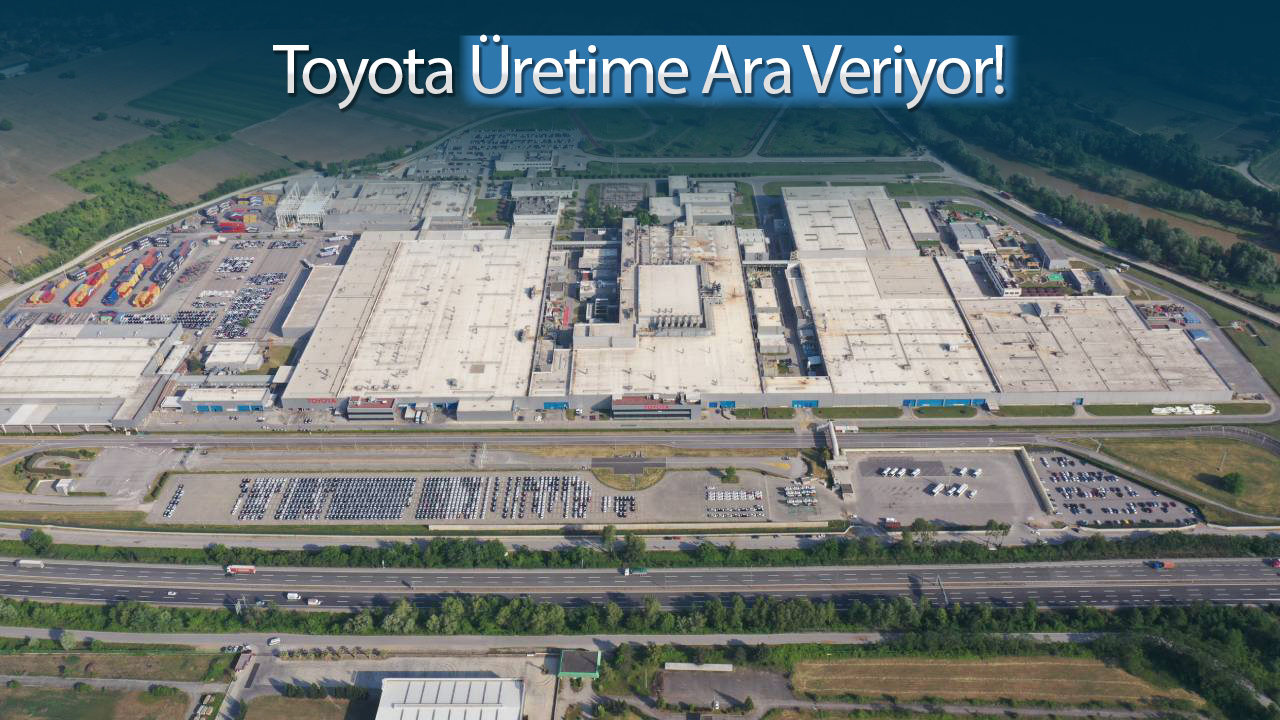 Toyota Sakarya Fabrikası 3-17 Ağustos Arasında Üretime Ara Veriyor